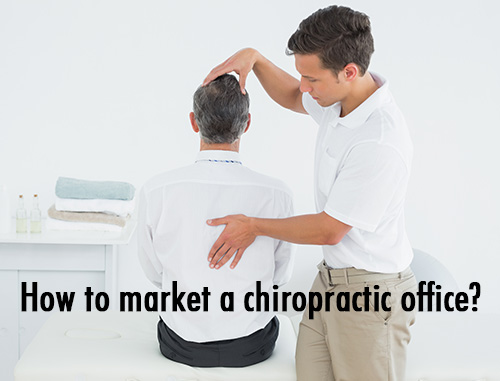 How to market a chiropractic office?